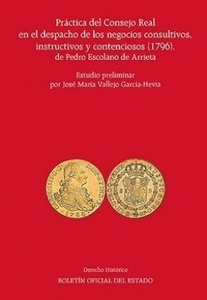 Práctica del Consejo Real en el despacho de los negocios consultivos, instructivos y contenciosos (1796), de Ped