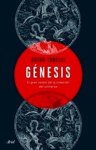 Génesis. El gran relato de la creación del universo