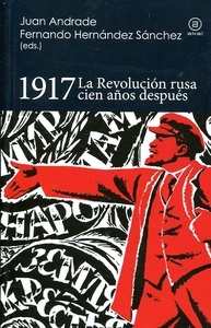 1917. Revolución Rusa Cien Años Después