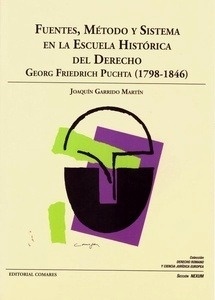 Fuentes, Método y Sistema en la Escuela Histórica del Derecho "Georg Friedrich Puchta (1798-1846)"