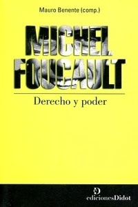Michel Foucault. Derecho y poder