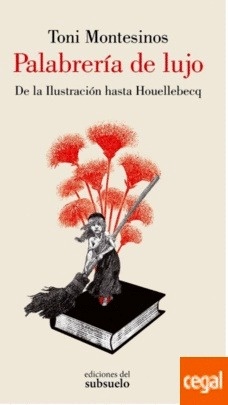 Palabrería de lujo. De la Ilustración hasta Houellebecq