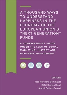 A thousand ways to understand happiness in the economy of the european union's ''next generation'' funds "A comprehensive vision under the lens of social marketing, history and happines management"