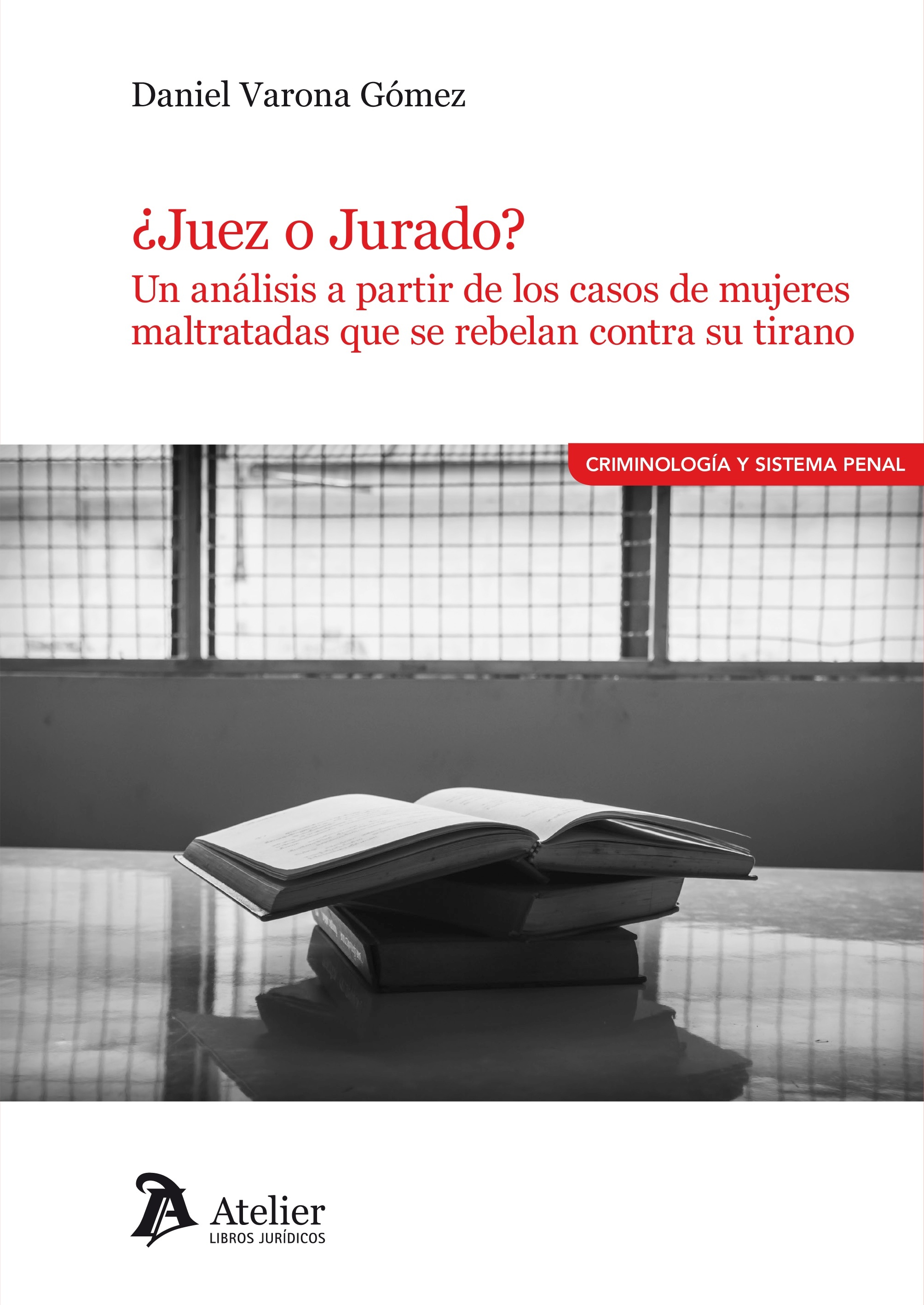 ¿Juez o Jurado? Un análisis a partir de los casos de mujeres maltratadas que se rebelan contra su tirano