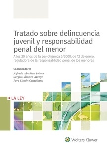 Tratado sobre delincuencia juvenil y responsabilidad penal del menor "A los 20 años de la Ley Orgánica 5/2000, reguladora de la responsabilidad penal"