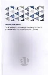 Ley reguladora de las bases de Régimen local y su normativa de concordancia, desarrollo y reenvio