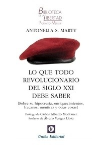 Lo que todo revolucionario del Sigo XXI tiene que saber "sobre sus hipocresías, enriquecimientos, fracasos, mentiras y otras cosas"