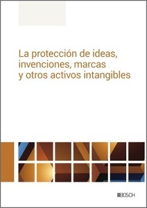 La protección de ideas, invenciones, marcas y otros activos intangibles