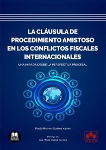 La cláusula de procedimiento amistoso en los conflictos fiscales internacionales "Una mirada desde la perspectiva procesal"