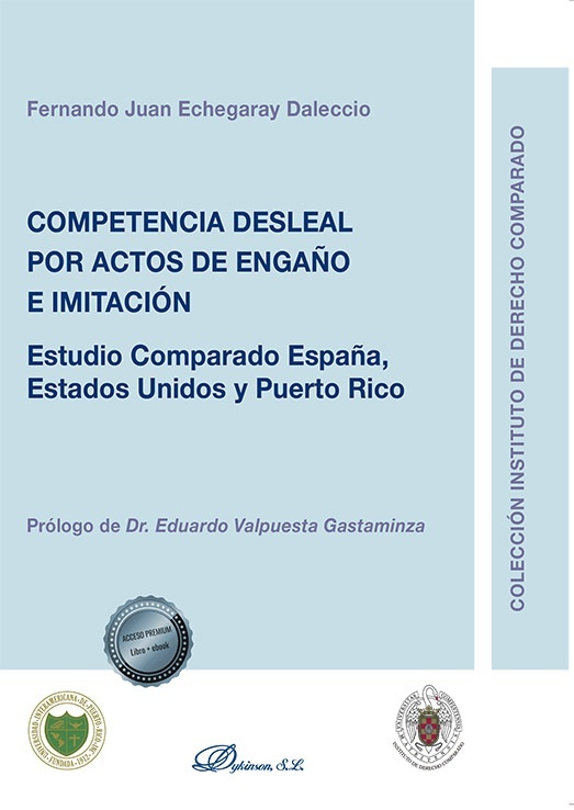 Competencia desleal por actos de engaño e imitación. "Estudio comparado España, Estados unidos y Puerto rico"