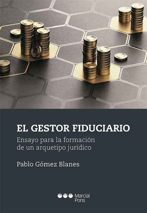 El gestor fiduciario "Ensayo para la formación de un arquetipo jurídico"