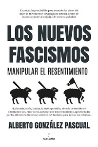 Nuevos fascismos. Manipular el resentimiento