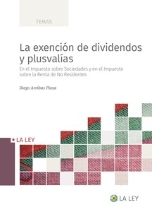 La exención de dividendos y plusvalías "En el Impuesto sobre Sociedades y en el Impuesto sobre la Renta de No Residentes."