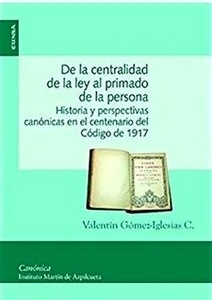 De la centralidad de la ley al primado de la persona. "Historia y perspectivas canónicas en el centenario del Código de 1917"