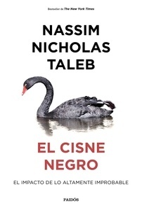 El cisne negro "el impacto de lo altamente improbable"