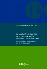 Regulación civil y militar de las aeronaves civiles pilotadas por control remoto, La