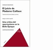 Juicio de madame Caillaux, El "Una crítica al oportunismo en la Belle Époque"