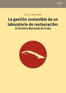 La gestión sostenible de un laboratorio de restauración: El Archivo Nacional de Cuba