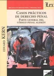 Casos prácticos de derecho penal. "Parte general del código penal alemán"