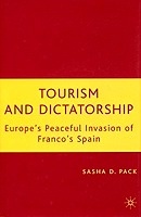 Tourism and dictatorship ". Europe's peaceful invasion of Franco's Spain"