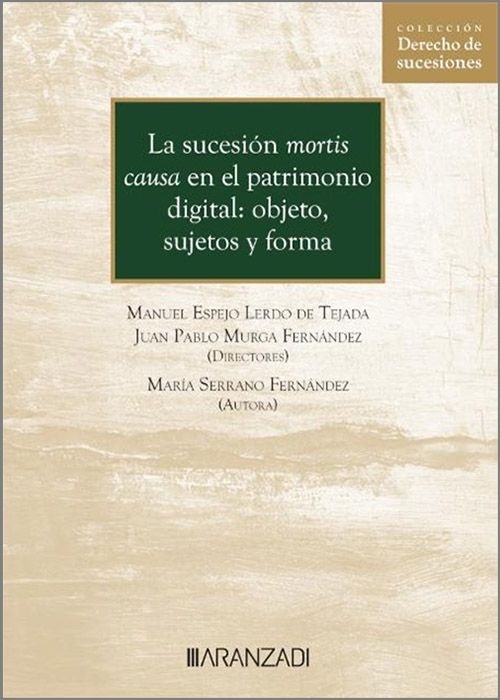 La sucesión mortis causa en el patrimonio digital: objeto, sujetos y forma (Papel + e-book)