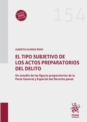 El tipo subjetivo de los actos preparatorios delito