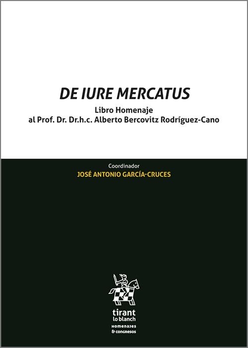 De Iure Mercatus. Libro Homenaje al Prof. Dr. h. c. Alberto Bercovitz Rodríguez Cano. 3 Vol
