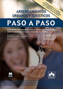 Arrendamientos urbanos y turísticos. Paso a paso "Guía práctica sobre alquileres urbanos, con especial atención a los arrendamientos de vivienda y turísticos"