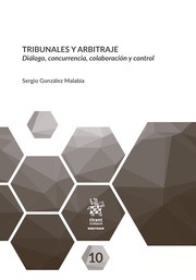 Tribunales y arbitrajes. Diálogo, concurrencia, colaboración y control