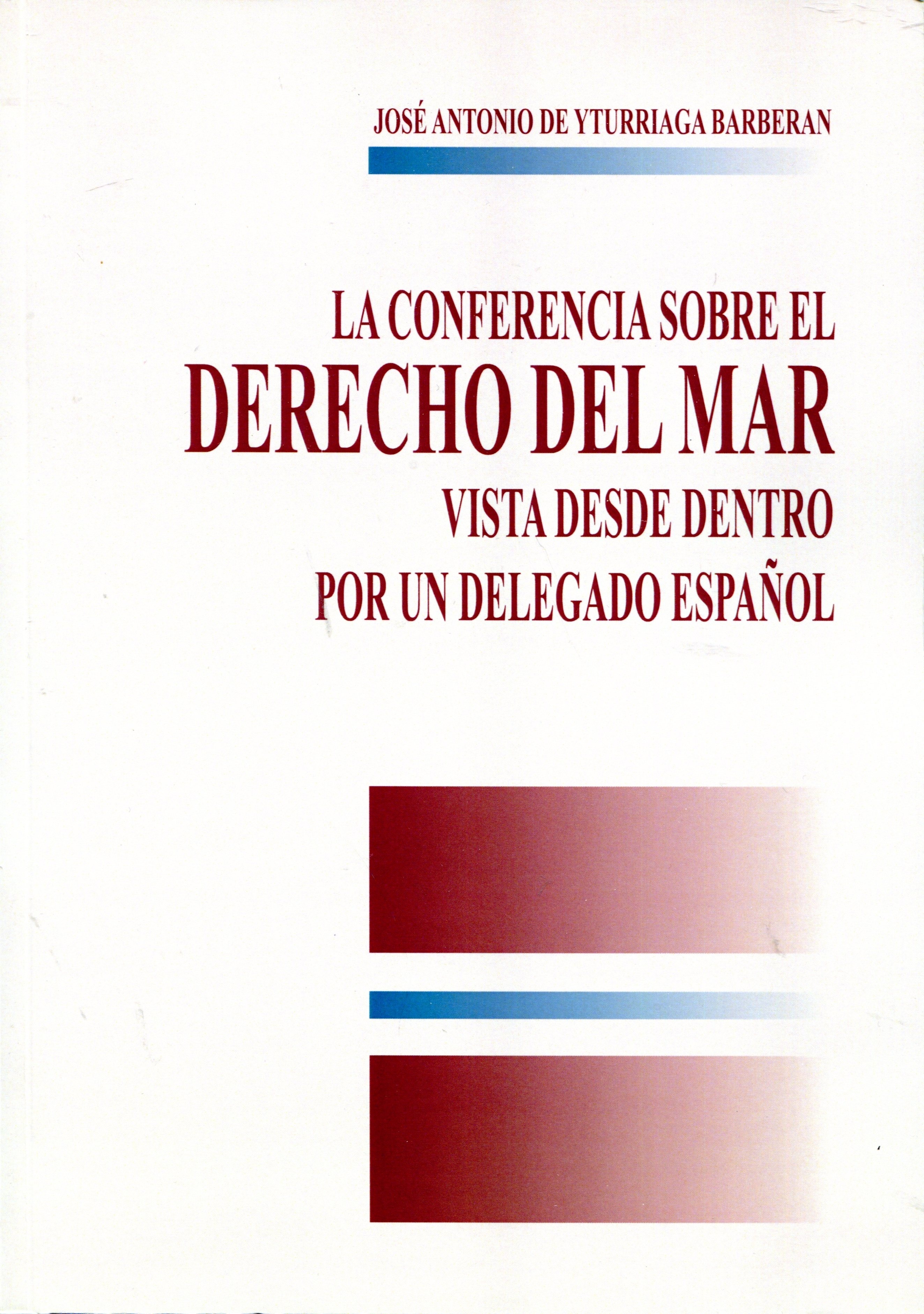 La conferencia sobre el derecho del mar "Vista desde dentro por un delegado español"