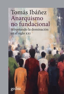 Anarquismo no fundacional. Afrontando la dominación en el siglo XXI