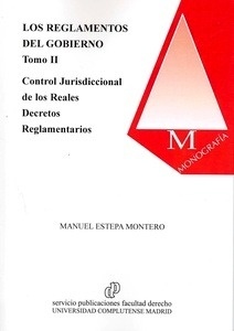 Reglamentos del gobierno, Los.  Tomo II ". Control Jurisdiccional de los Reales Decretos Reglamentarios"