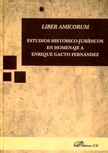 Liber Amicorum. Estudios histórico-jurídicos en Homenaje a Enrique Gacto Fernández