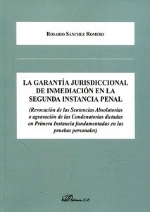 Garantía jurisdiccional de inmediación en la segunda instancia penal, La