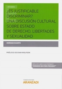 ¿Es justificable discriminar? "Una discusión cultural sobre estado de derecho, libertades y sexualidad (DÚO)"