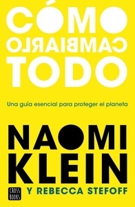 Cómo cambiarlo todo "Una guís esencial para proteger el planeta"