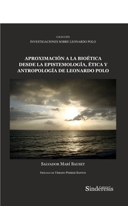 Aproximación a la bioética desde la epistemología, ética y antropología de Leonardo Polo