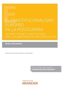Constitucionalismo Europeo de la postguerra, El  (Papel + e-book) "Historia y técnica constitucional para la eleboración de una constitución"