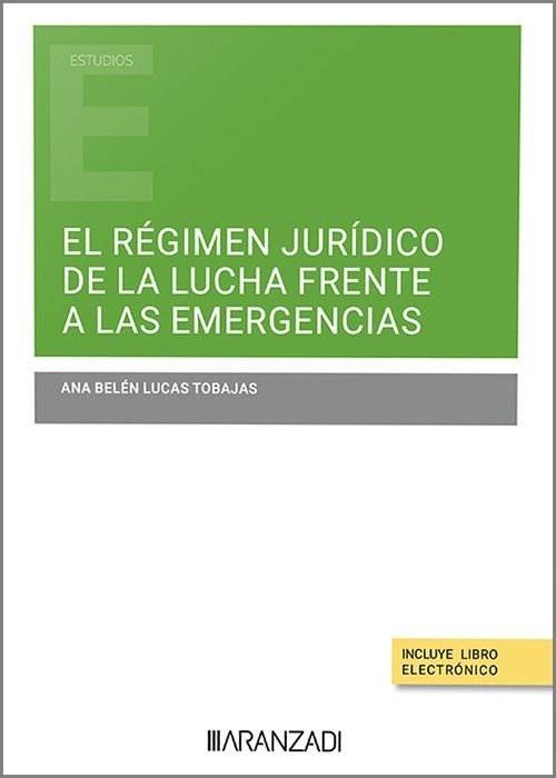 El régimen jurídico de la lucha frente a las emergencias (Papel + e-book)