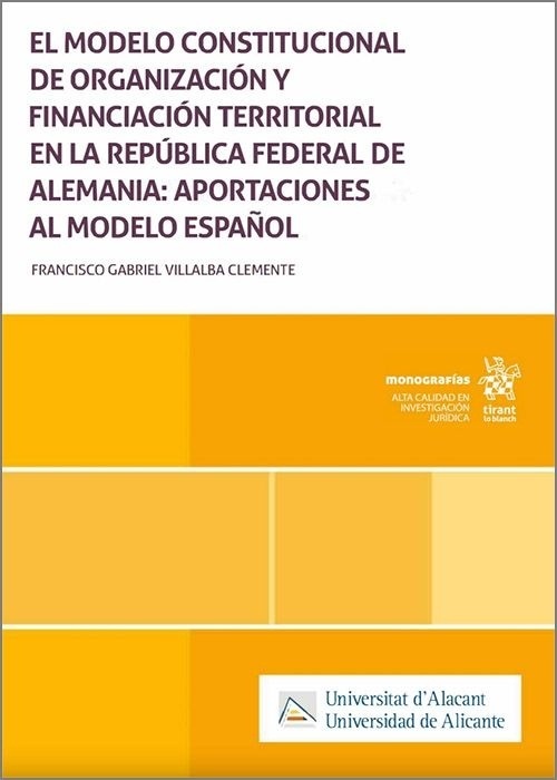 El modelo constitucional de organización y financiación territorial en la república federal de Alemania: "Aportaciones al modelo Español"