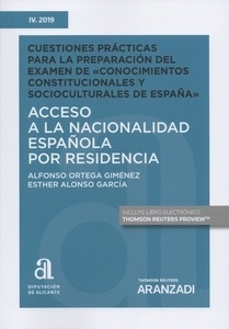 Acceso a la nacionalidad española por residencia. "Cuestiones prácticas para la preparación del examen de  conocimientos constitucionales y socioculturales de España"