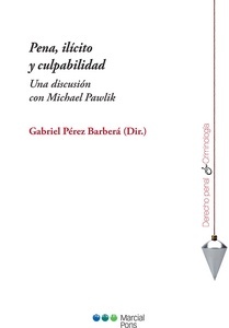 Pena, ilícito y culpabilidad. Una discusión con Michael Pawlik