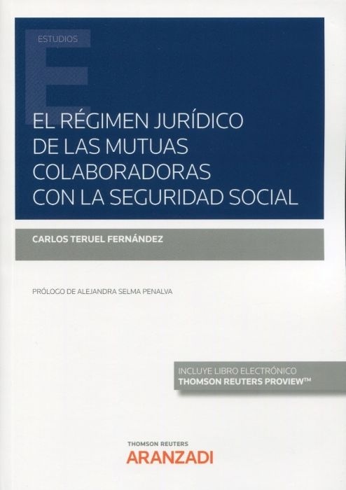 Régimen jurídico de las mutuas colaboradoras con la seguridad social "pasado, presente y futuro"