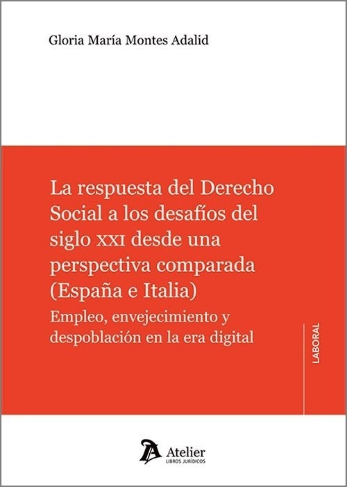 La respuesta del derecho social a los desafíos del siglo XXI desde una perspectiva comparada (España e Italia). "Empleo, envejecimiento y despoblación en la era digital"