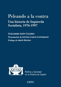 Peleando a la contra. Una historia de Izquierda Socialista, 1976-1997