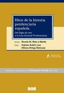 Hitos de la historia penitenciaria española. Del Siglo de oro a la Ley General Penitenciaria