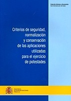 Criterios de seguridad, normalización y conservación de aplicaciones utilizadas en ejercicio potestades ". Actualización aprobada enla Comisión Interministerial de Adquisición de Bienes y Servicios Informáticos de 24 de junio de 2004"