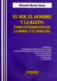 Ser, el hombre y la razón como fundamentos de la moral y el derecho, El