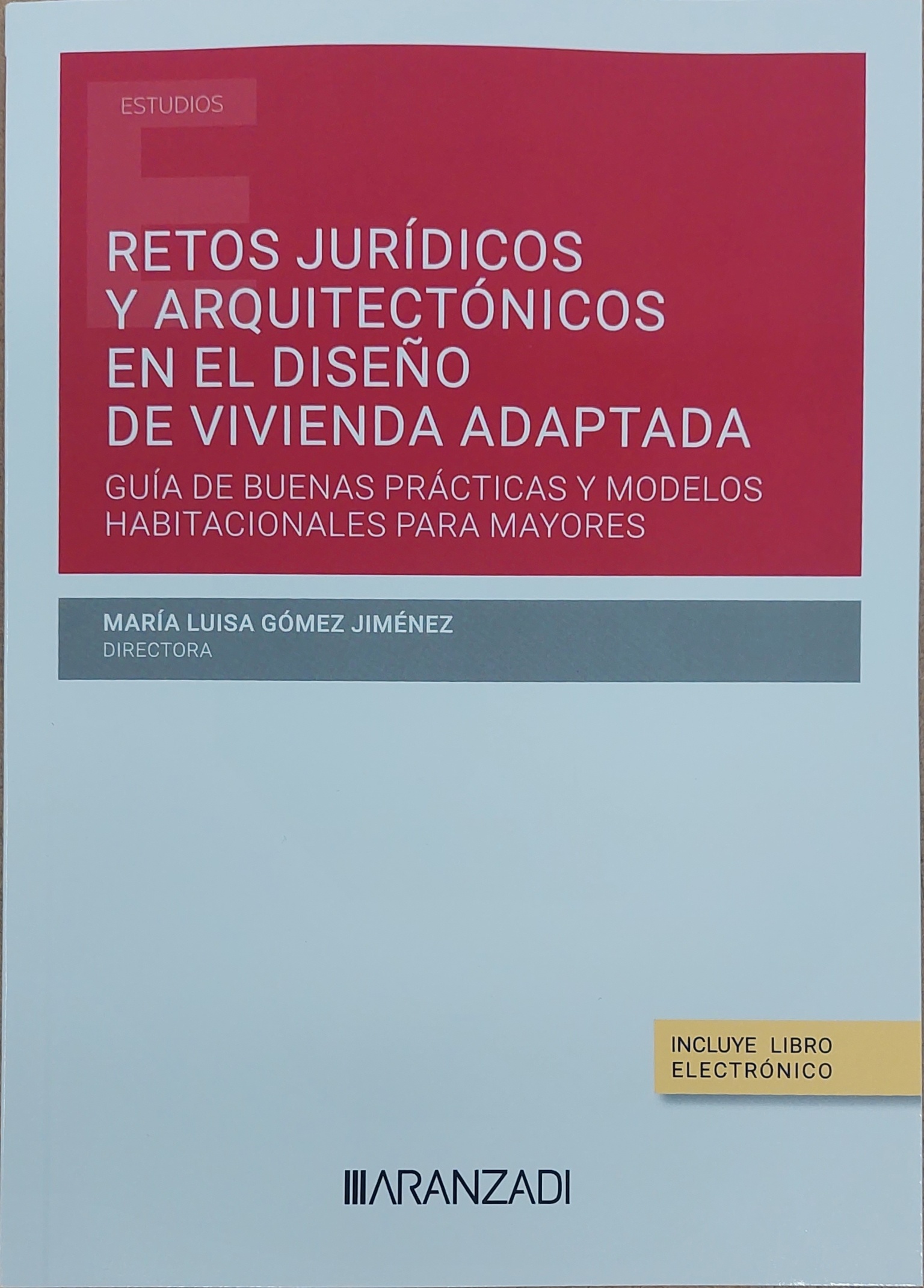 Retos jurídicos y arquitectónicos en el diseño de vivienda adaptada: "Guía de buenas prácticas y modelos habitacionales para mayores"