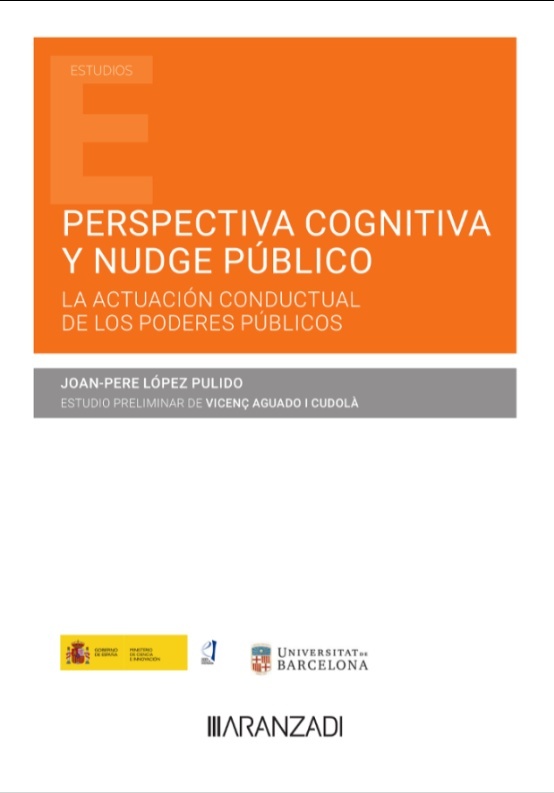 Perspectiva cognitiva y Nudge público. La actuación conductual de los poderes públicos  (Papel + e-book)
